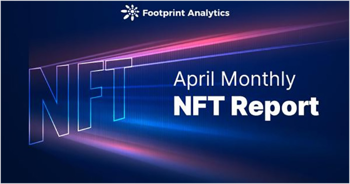 4 月 NFT 月度报告：驾驭动荡的 NFT 市场
